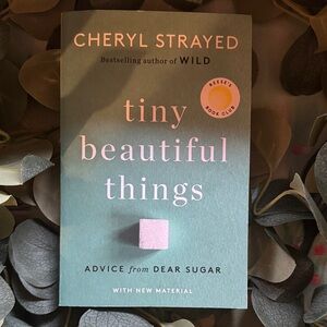 Tiny Beautiful Things by Cheryl Strayed